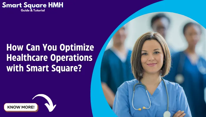 How Can You Optimize Healthcare Operations with Smart Square?