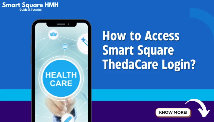 How to Access Smart Square ThedaCare Login?