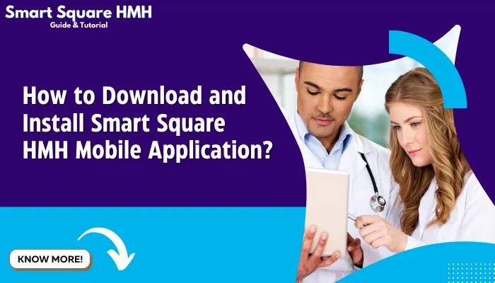 How to Download and Install Smart Square HMH Mobile Application?