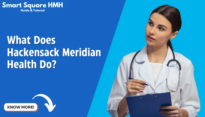 What Does Hackensack Meridian Health Do?